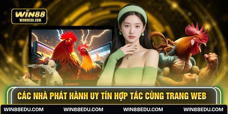 Các nhà phát hành uy tín hợp tác cùng trang web