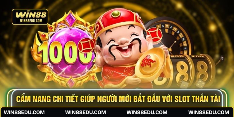 Cẩm nang chi tiết giúp người mới bắt đầu với slot Thần Tài