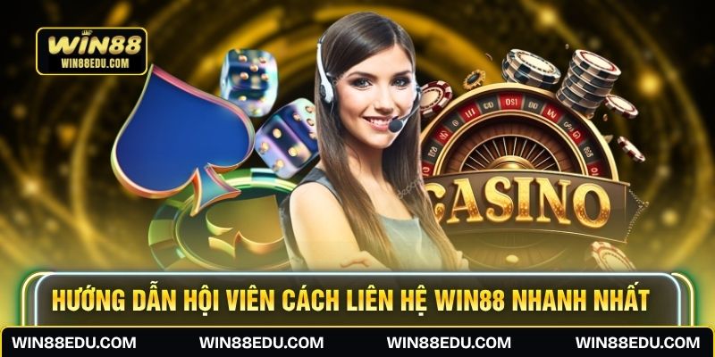 Hướng dẫn hội viên cách liên hệ WIN88 nhanh nhất