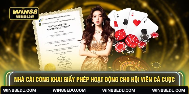 Nhà cái công khai giấy phép hoạt động cho hội viên cá cược