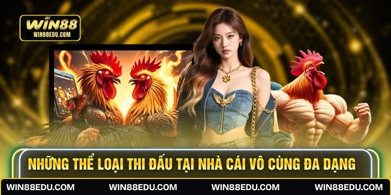 Những thể loại thi đấu tại nhà cái vô cùng đa dạng