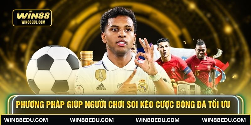 Phương pháp giúp người chơi soi kèo cược bóng đá tối ưu