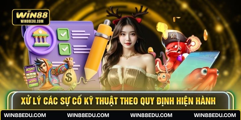 Xử lý các sự cố kỹ thuật theo quy định hiện hành